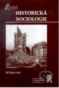 Kniha: Historická sociologie (Jiří Šubrt). Aleš Čeněk, 2007 Kniha: Historická sociologie (Jiří Šubrt). Aleš Čeněk, 2007
