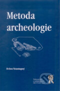 Kniha: Metoda archeologie (Evžen Neustupný). Aleš Čeněk, 2007 Kniha: Metoda archeologie (Evžen Neustupný). Aleš Čeněk, 2007