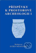 Kniha: Příspěvky k prostorové archeologii (Evžen Neustupný). Aleš Čeněk, 2003 Kniha: Příspěvky k prostorové archeologii (Evžen Neustupný). Aleš Čeněk, 2003