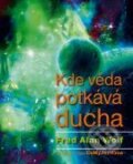Kniha: Kde věda potkává ducha (Fred Alan Wolf). Triton, 2009 Kniha: Kde věda potkává ducha (Fred Alan Wolf). Triton, 2009