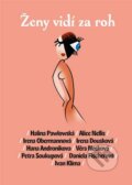 Kniha: Ženy vidí za roh (Alice Nellis, Halina Pawlowská a Irena Obermannová). Listen, 2009 Kniha: Ženy vidí za roh (Alice Nellis, Halina Pawlowská a Irena Obermannová). Listen, 2009