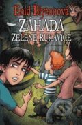 Kniha: Záhada zelené rukavice (Enid Blyton). Albatros CZ, 2009 Kniha: Záhada zelené rukavice (Enid Blyton). Albatros CZ, 2009