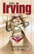 Kniha: Manželství do 158 liber (John Irving). Odeon CZ, 2009 Kniha: Manželství do 158 liber (John Irving). Odeon CZ, 2009