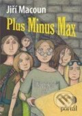 Kniha: Plus Minus Max (Jiří Macoun). Portál, 2009 Kniha: Plus Minus Max (Jiří Macoun). Portál, 2009