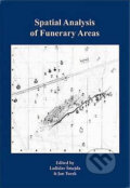 Spatial Analysis of Funerary Areas - Ladislav Šmejda, Jan Turek, Aleš Čeněk, 2005