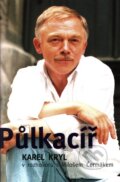 Kniha: Půlkacíř (Karel Kryl a Miloš Čermák). Rozmluvy, 2009 Kniha: Půlkacíř (Karel Kryl a Miloš Čermák). Rozmluvy, 2009