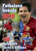 Kniha: Fotbalové hvězdy 2010 (Egmont ČR). Egmont ČR, 2009 Kniha: Fotbalové hvězdy 2010 (Egmont ČR). Egmont ČR, 2009