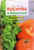 Kniha: Kuchyňa a domácnosť (Elena Paulenová). Ediposs, 2009 Kniha: Kuchyňa a domácnosť (Elena Paulenová). Ediposs, 2009