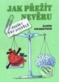 Kniha: Jak přežít nevěru (Alena Peisertová). Fortuna Libri ČR, 2009 Kniha: Jak přežít nevěru (Alena Peisertová). Fortuna Libri ČR, 2009