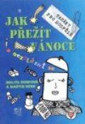 Kniha: Jak přežít Vánoce (Martin Denk a Melita Denková). Fortuna Libri ČR, 2009 Kniha: Jak přežít Vánoce (Martin Denk a Melita Denková). Fortuna Libri ČR, 2009