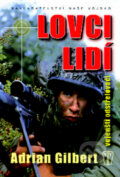 Kniha: Lovci lidí (Adrian G. Gilbert). Naše vojsko CZ, 2009 Kniha: Lovci lidí (Adrian G. Gilbert). Naše vojsko CZ, 2009