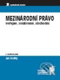 Mezinárodní právo věřejné, soukromé, obchodní - Jan Ondřej, Aleš Čeněk, 2009