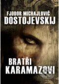 Kniha: Bratři Karamazovi (Fiodor Michajlovič Dostojevskij). Leda, 2009 Kniha: Bratři Karamazovi (Fiodor Michajlovič Dostojevskij). Leda, 2009