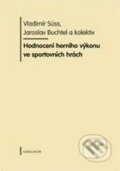 Kniha: Hodnocení herního výkonu ve sportovních hrách (Jaroslav Buchtel a Vladimír Süss). Karolinum, 2009 Kniha: Hodnocení herního výkonu ve sportovních hrách (Jaroslav Buchtel a Vladimír Süss). Karolinum, 2009