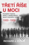 Kniha: Třetí říše u moci (Richard J. Evans). BETA - Dobrovský, 2009 Kniha: Třetí říše u moci (Richard J. Evans). BETA - Dobrovský, 2009