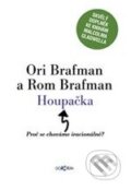 Kniha: Houpačka (Ori Brafman a Rom Brafman). Dokořán, 2009 Kniha: Houpačka (Ori Brafman a Rom Brafman). Dokořán, 2009
