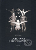 Kniha: Ochotníci a profesionáli (Štefan Oľha). Vydavateľstvo P + M, 2009 Kniha: Ochotníci a profesionáli (Štefan Oľha). Vydavateľstvo P + M, 2009