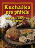 Kniha: Kuchařka pro přátelé (František Fotopulos). Dona, 2009 Kniha: Kuchařka pro přátelé (František Fotopulos). Dona, 2009