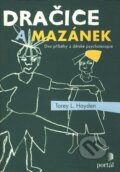 Kniha: Dračice a mazánek (Torey L. Hayden). Portál, 2009 Kniha: Dračice a mazánek (Torey L. Hayden). Portál, 2009