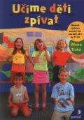 Kniha: Učíme děti zpívat (Alena Tichá). Portál, 2009 Kniha: Učíme děti zpívat (Alena Tichá). Portál, 2009