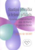 Kniha: Studijní příručka a řešené příklady (Susan McMurry). Vysoká škola chemicko-technologická v Praze, 2009 Kniha: Studijní příručka a řešené příklady (Susan McMurry). Vysoká škola chemicko-technologická v Praze, 2009