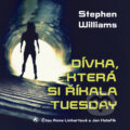 Audiokniha: Dívka, která si říkala Tuesday (Stephen Williams), 2017 Audiokniha: Dívka, která si říkala Tuesday (Stephen Williams), 2017