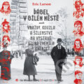 Audiokniha: Ďábel v Bílém městě (Erik Larson), 2018 Audiokniha: Ďábel v Bílém městě (Erik Larson), 2018