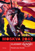 Kniha: Moskva 2042 (Vladimir Vojnovič). Triton, 2020 Kniha: Moskva 2042 (Vladimir Vojnovič). Triton, 2020