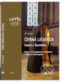 Kniha: Černá legenda (nejen) o Španělsku. (Belianum). Belianum, 2019 Kniha: Černá legenda (nejen) o Španělsku. (Belianum). Belianum, 2019