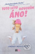 Kniha: Toto leto hovorím ÁNO! (Lindsey Roth Culli). CooBoo SK, 2020 Kniha: Toto leto hovorím ÁNO! (Lindsey Roth Culli). CooBoo SK, 2020
