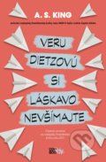 Kniha: Veru Dietzovú si láskavo nevšímajte (A.S. King), 2020 Kniha: Veru Dietzovú si láskavo nevšímajte (A.S. King), 2020