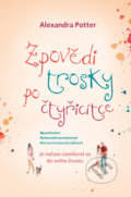 Kniha: Zpovědi trosky po čtyřicítce (Alexandra Potter). Práh, 2020 Kniha: Zpovědi trosky po čtyřicítce (Alexandra Potter). Práh, 2020