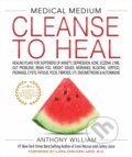 Kniha: Cleanse to Heal (Anthony William). Hay House, 2020 Kniha: Cleanse to Heal (Anthony William). Hay House, 2020