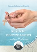 Kniha: Ruženec odovzdanosti s pátrom Dolindom (Joanna Bątkiewicz-Brożek). Zaex, 2020 Kniha: Ruženec odovzdanosti s pátrom Dolindom (Joanna Bątkiewicz-Brożek). Zaex, 2020