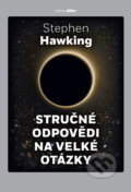 Kniha: Stručné odpovědi na velké otázky (Stephen Hawking). Argo, 2021 Kniha: Stručné odpovědi na velké otázky (Stephen Hawking). Argo, 2021