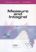 Kniha: Measure and Integral (Jaroslav Lukeš). MatfyzPress, 2005 Kniha: Measure and Integral (Jaroslav Lukeš). MatfyzPress, 2005