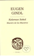 Kniha: Koloman Sokol (Eugen Gindl). F. R. & G., 2020 Kniha: Koloman Sokol (Eugen Gindl). F. R. & G., 2020
