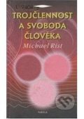 Kniha: Trojčlennost a svoboda člověka (Michael Rist). Fabula, 2000 Kniha: Trojčlennost a svoboda člověka (Michael Rist). Fabula, 2000