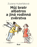 Kniha: Můj bratr albatros a jiná rodinná zvěrstva (Zuzana Hubeňáková). Ikar CZ, 2020 Kniha: Můj bratr albatros a jiná rodinná zvěrstva (Zuzana Hubeňáková). Ikar CZ, 2020