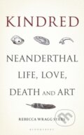 Kniha: Kindred (Rebecca Wragg Sykes). Bloomsbury, 2020 Kniha: Kindred (Rebecca Wragg Sykes). Bloomsbury, 2020