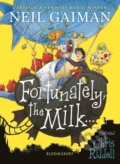Kniha: Fortunately, the Milk . . . (Neil Gaiman). Bloomsbury, 2020 Kniha: Fortunately, the Milk . . . (Neil Gaiman). Bloomsbury, 2020