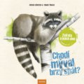Kniha: Chodí mýval brzy spát? (Svenja Ernsten). Nakladatelství KAZDA, 2020 Kniha: Chodí mýval brzy spát? (Svenja Ernsten). Nakladatelství KAZDA, 2020