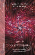 Kniha: Mýty o stvoření (Marie-Louise von Franz). Alpha book, 2023 Kniha: Mýty o stvoření (Marie-Louise von Franz). Alpha book, 2023