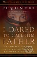 Kniha: I Dared to Call Him Father (Bilquis Sheikh). Chosen Books, 2003 Kniha: I Dared to Call Him Father (Bilquis Sheikh). Chosen Books, 2003