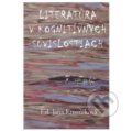 Kniha: Literatúra v kognitívnych súvislostiach (Jana Kuzmíková). Ústav slovenskej literatúry SAV, 2014 Kniha: Literatúra v kognitívnych súvislostiach (Jana Kuzmíková). Ústav slovenskej literatúry SAV, 2014
