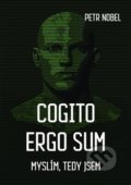 Kniha: Cogito ergo sum (Petr Nobel). Martin Koláček - E-knihy jedou, 2020 Kniha: Cogito ergo sum (Petr Nobel). Martin Koláček - E-knihy jedou, 2020