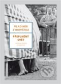 Kniha: Přeplněný svět (Vladimír Syrovátka). Dokořán, 2019 Kniha: Přeplněný svět (Vladimír Syrovátka). Dokořán, 2019