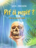 Kniha: Piť či nepiť? (Ján Zbojek). Paco Fin, 2020 Kniha: Piť či nepiť? (Ján Zbojek). Paco Fin, 2020
