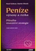 Kniha: Peníze,výnosy a rizika (Martin Hlušek a Pavel Kohout). Ekopress, 2002 Kniha: Peníze,výnosy a rizika (Martin Hlušek a Pavel Kohout). Ekopress, 2002