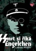 Kniha: Smrt si říká Engelchen (Ladislav Mňačko). Leda, 2021 Kniha: Smrt si říká Engelchen (Ladislav Mňačko). Leda, 2021